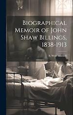 Biographical Memoir of John Shaw Billings, 1838-1913 