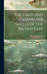 The Land and Freshwater Shells of the British Isles 