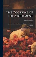 The Doctrine of the Atonement: And its Historical Evolution And Religion And Modern Culture 