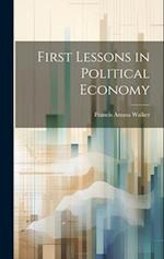 First Lessons in Political Economy 