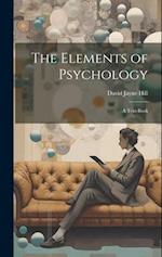 The Elements of Psychology; A Text-Book 