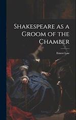 Shakespeare as a Groom of the Chamber 