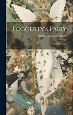 Foggerty's Fairy: And Other Tales 