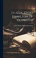 Lt.-Col. Otho Hamilton of Olivestob 
