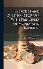 Exercises and Questions for Use With Principles of Money and Banking 