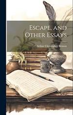 Escape, and Other Essays 