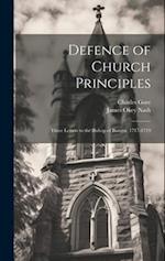 Defence of Church Principles: Three Letters to the Bishop of Bangor, 1717-1719 