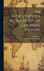 An Introduction to the Study of Colonial History 