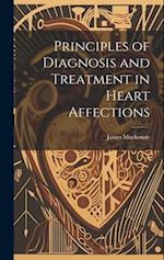 Principles of Diagnosis and Treatment in Heart Affections 