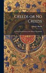 Creeds or No Creeds: A Critical Examination of the Basis of Modernism 