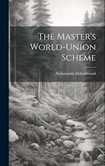The Master's World-Union Scheme 