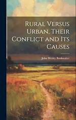 Rural Versus Urban, Their Conflict and its Causes 