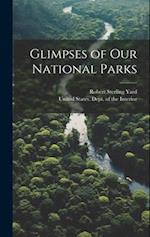 Glimpses of our National Parks 