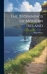 The Beginnings of Modern Ireland 