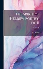 The Spirit of Hebrew Poetry, of II; Volume II 