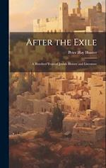 After the Exile: A Hundred Years of Jewish History and Literature 