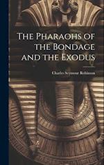 The Pharaohs of the Bondage and the Exodus 