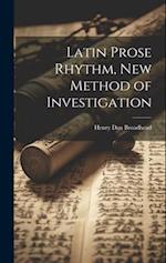 Latin Prose Rhythm, new Method of Investigation 