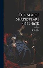 The Age of Shakespeare (1579-1631) 