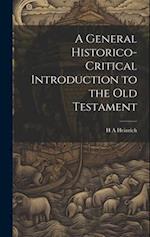 A General Historico-Critical Introduction to the Old Testament 