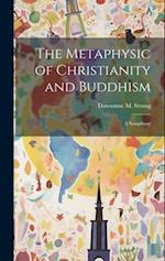 The Metaphysic of Christianity and Buddhism: A Symphony 
