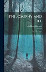 Philosophy and Life; and Other Essays 