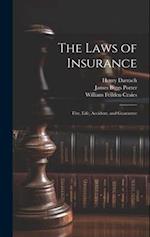 The Laws of Insurance: Fire, Life, Accident, and Guarantee 