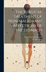 The Surgical Treatment of Non-Malignant Affections of the Stomach 