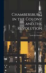 Chambersburg in the Colony and the Revolution 