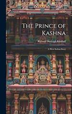 The Prince of Kashna: A West Indian Story 
