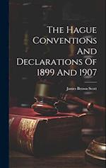 The Hague Conventions And Declarations Of 1899 And 1907 
