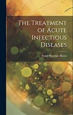 The Treatment of Acute Infectious Diseases 