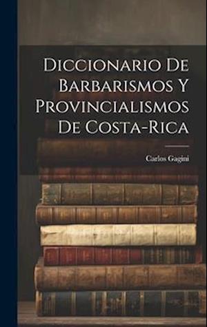 Diccionario de Barbarismos y Provincialismos de Costa-Rica