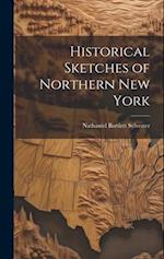 Historical Sketches of Northern New York 