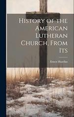 History of the American Lutheran Church, From Its 