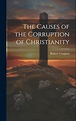 The Causes of the Corruption of Christianity 