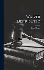 Waiver Distributed 