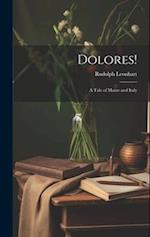 Dolores!: A Tale of Maine and Italy 