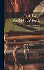 The Last Assembly Ball; and The Fate of A Voice 