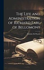 The Life and Administration of Richard Earl of Bellomont 