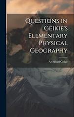 Questions in Geikie's Elementary Physical Geography 