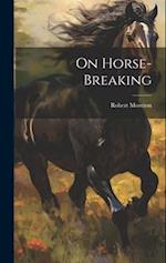 On Horse-Breaking 