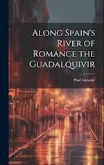 Along Spain's River of Romance the Guadalquivir 