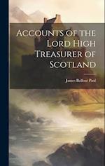 Accounts of the Lord High Treasurer of Scotland 