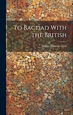 To Bagdad With the British 