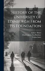 History of the University of Edinburgh From its Foundation 