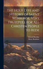 The Holy Lyfe and History of Saynt Werburge, Very Frutefull for All Christen People to Rede 
