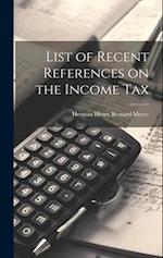 List of Recent References on the Income Tax 