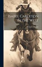 Isabel Carleton in the West 