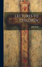 LECTURES TO CHILDREN 